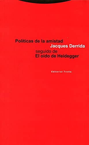 Políticas de la amistad seguido de El oído de Heidegger (Estructuras y Procesos. Filosofía) von Editorial Trotta, S.A.