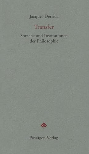 Transfer: Sprache und Institutionen der Philosophie. Vom Recht auf Philosophie III (Passagen Forum)