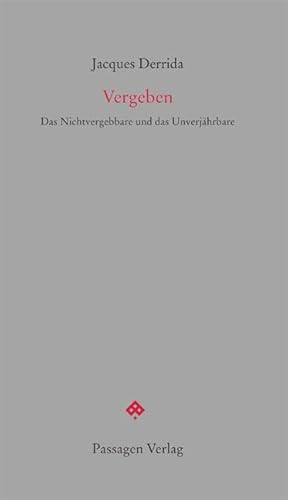 Vergeben: Das Nichtvergebbare und das Unverjährbare (Passagen forum) von Passagen Verlag Ges.M.B.H