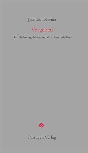 Vergeben: Das Nichtvergebbare und das Unverjährbare (Passagen forum)