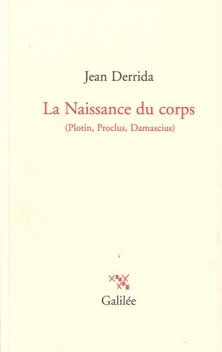 La naissance du corps (0000): (Plotin, Proclus, Damascius) von GALILEE
