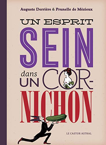 Un esprit sein dans un cornichon von CASTOR ASTRAL