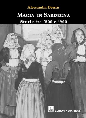 Magia in Sardegna. Storie tra '800 e '900 (Sentieri)