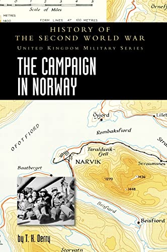 THE CAMPAIGN IN NORWAY: HISTORY OF THE SECOND WORLD WAR: UNITED KINGDOM MILITARY SERIES: OFFICIAL CAMPAIGN HISTORY von Naval & Military Press Ltd