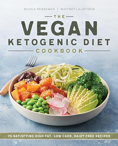 The Vegan Ketogenic Diet Cookbook: 75 Satisfying High Fat, Low Carb, Dairy Free Recipes The Vegan Ketogenic Diet Cookbook: 75 Satisfying High Fat, Low Carb, Dairy Free Recipes von Rockridge Press