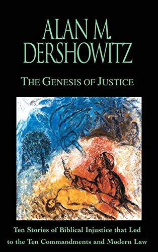 The Genesis of Justice: Ten Stories of Biblical Injustice that Led to the Ten Commandments and Modern Morality and Law von Grand Central Publishing