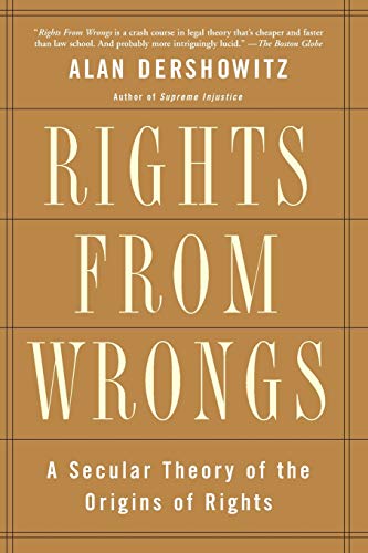 Rights from Wrongs: A Secular Theory of the Origins of Rights