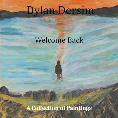Dylan Dersim: Welcome Back, A Collection of Paintings von BoD – Books on Demand – Schweden