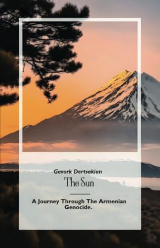 The Sun: A Journey Through The Armenian Genocide