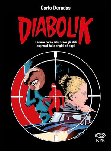 Diabolik. Il nuovo corso artistico e gli stili espressi dalle origini ad oggi (L' arte delle nuvole) von Edizioni NPE