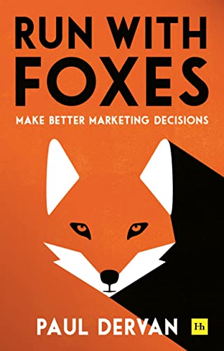 Run with Foxes: Make Better Marketing Decisions von Harriman House