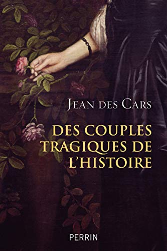 Des couples tragiques de l'Histoire