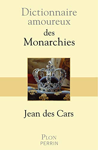 Dictionnaire amoureux des monarchies von Plon