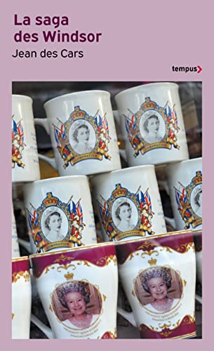 La saga des Windsor: De l'Empire britannique à Elizabeth II La saga des Windsor: De l'Empire britannique à Elizabeth II von TEMPUS PERRIN