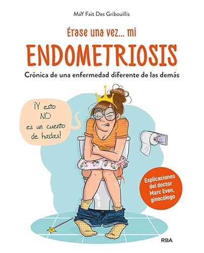 Érase una vez... mi endometriosis: Crónica de una enfermedad diferente de las demás (Práctica) von RBA Libros