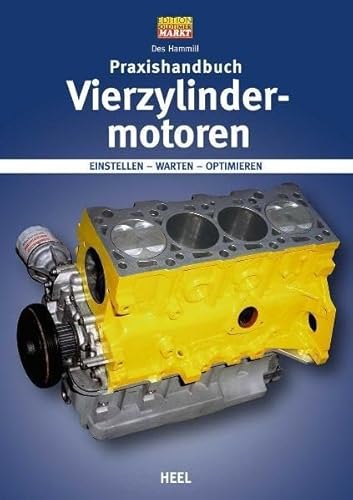 Praxishandbuch Vierzylinder-Motoren: Einstellen - Warten - Optimieren von Heel Verlag GmbH