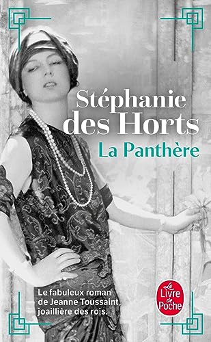 La Panthère: Le fabuleux roman de Jeanne Toussaint, joaillière des rois (Litterature & Documents) von Livre de Poche