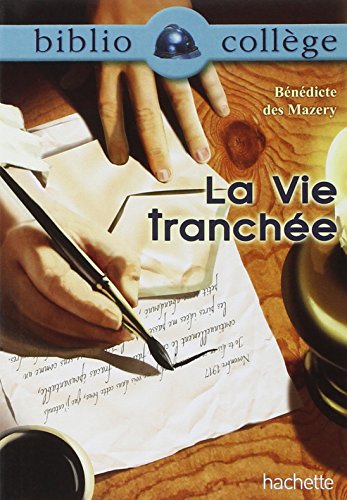 Bibliocollège - La vie tranchée, Bénédicte des Mazery von HACHETTE EDUC