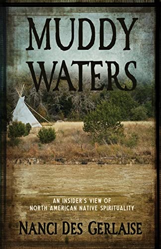 Muddy Waters: An Insider's View of North American Native Spirituality von Lighthouse Trails Publishing