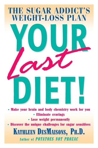 Your Last Diet!: The Sugar Addict's Weight-Loss Plan