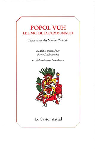 Popol Vuh - Le livre de la communauté - Textes sacrés des Mayas-Quichés von CASTOR ASTRAL