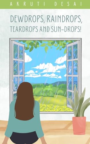 Dewdrops, Raindrops, Teardrops and Sun-drops! von Bookleaf Publishing