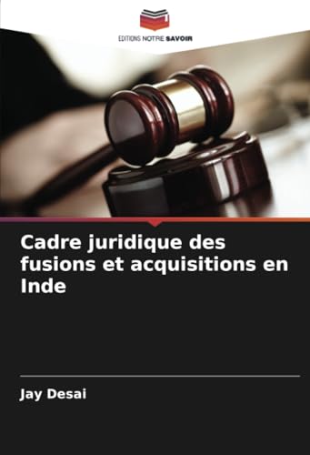 Cadre juridique des fusions et acquisitions en Inde von Editions Notre Savoir
