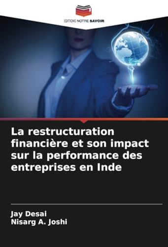 La restructuration financière et son impact sur la performance des entreprises en Inde von Editions Notre Savoir