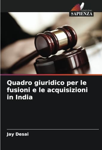 Quadro giuridico per le fusioni e le acquisizioni in India: DE von Edizioni Sapienza
