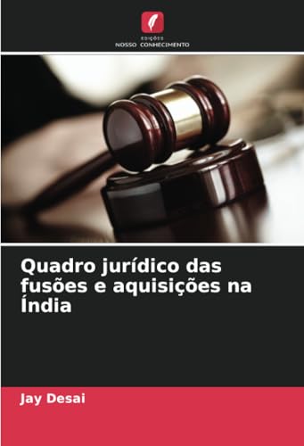 Quadro jurídico das fusões e aquisições na Índia von Edições Nosso Conhecimento