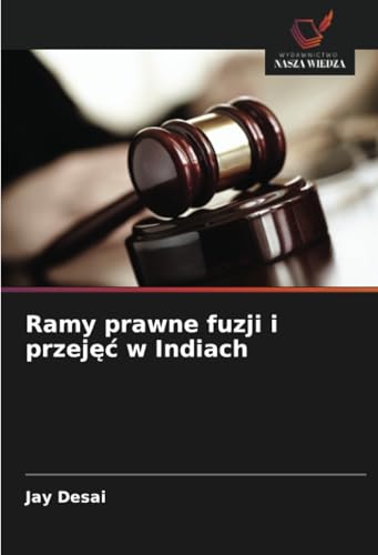 Ramy prawne fuzji i przejęć w Indiach: DE von Wydawnictwo Nasza Wiedza