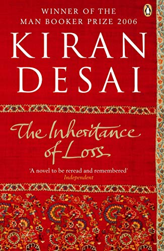 The Inheritance of Loss: Winner of the Booker Prize 2006