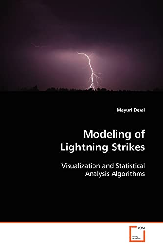 Modeling of Lightning Strikes: Visualization and Statistical Analysis Algorithms von VDM Verlag
