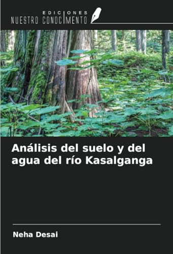 Análisis del suelo y del agua del río Kasalganga von Ediciones Nuestro Conocimiento