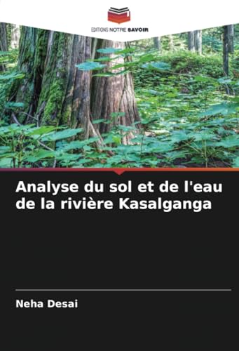 Analyse du sol et de l'eau de la rivière Kasalganga von Editions Notre Savoir