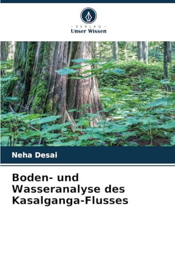 Boden- und Wasseranalyse des Kasalganga-Flusses von Verlag Unser Wissen