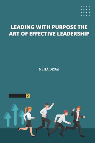 Leading with Purpose the Art of Effective Leadership von Self Publisher