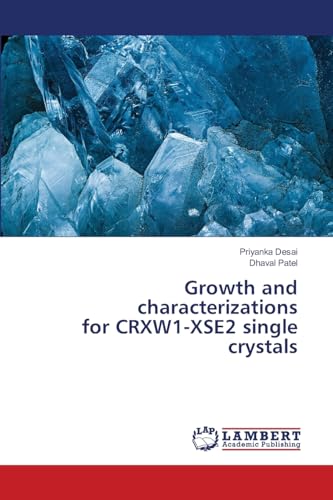 Growth and characterizations for CRXW1-XSE2 single crystals: DE von LAP LAMBERT Academic Publishing