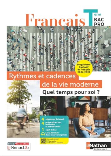 Rythmes et cadences de la vie moderne : quel temps pour soi ? Thème limitatif - Français Terminale Bac Pro 2024 von NATHAN