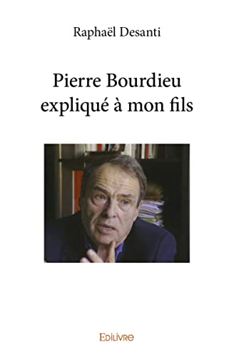 Pierre Bourdieu expliqué à mon fils von Edilivre