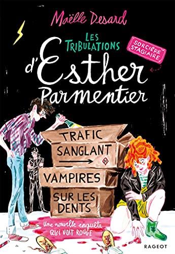 Les tribulations d'Esther Parmentier, sorcière stagiaire - Trafic sanglant, vampires sur les dents: Une nouvelle enquête qui voit rouge von RAGEOT