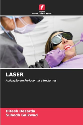 LASER: Aplicação em Periodontia e Implantes von Edições Nosso Conhecimento
