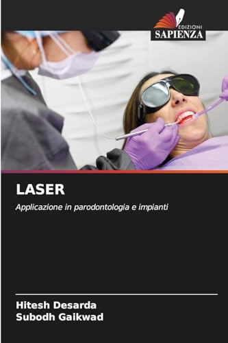 LASER: Applicazione in parodontologia e impianti von Edizioni Sapienza
