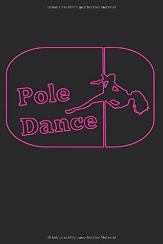 Pole Dance: Liniertes Notizbuch in Din A5 für Frauen die Pole Dance als Hobby haben oder es für die Fitness machen, mit edlem Design für ihre Notizen,Skizzen und Gedanken