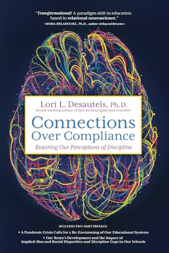 Connections Over Compliance: Rewiring Our Perceptions of Discipline von Wyatt-MacKenzie Publishing