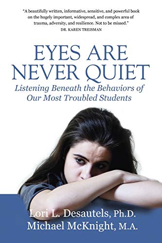 Eyes Are Never Quiet: Listening Beneath the Behaviors of Our Most Troubled Students von Wyatt-MacKenzie Publishing