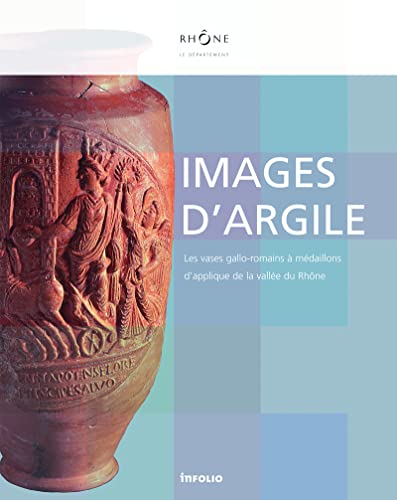 Images d'argile. Les vases gallo-romains à médaillons d'applique de la vallée du Rhône von INFOLIO
