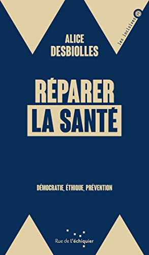 Réparer la santé - Démocratie, éthique, prévention von RUE ECHIQUIER