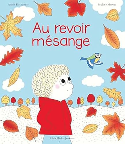 Au revoir, mésange: Une histoire d'Archibald
