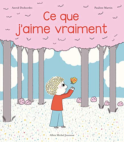 Ce que j'aime vraiment: Une histoire d'Archibald von ALBIN MICHEL